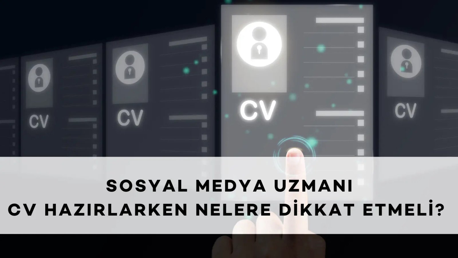 Sosyal Medya Uzmanı CV Hazırlarken Nelere Dikkat Etmeli?