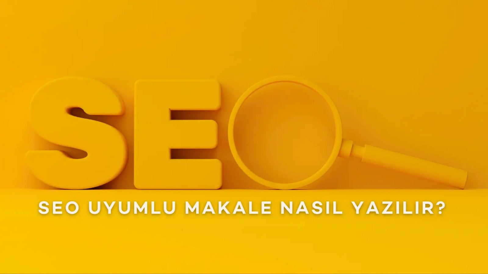 SEO Uyumlu Makale Nasıl Yazılır?